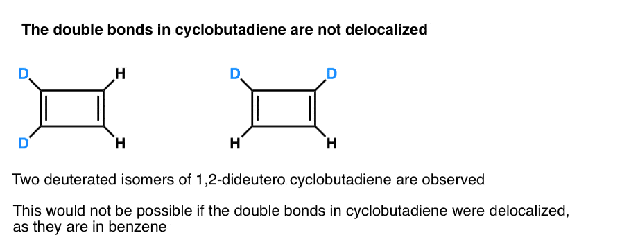 double bonds in cyclobutadiene are not delocalized two deuterated isomers observed