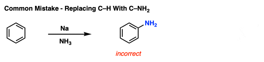 second common mistake in birch reduction is thinking that its a way of putting a new nh2 group on the benzene ring