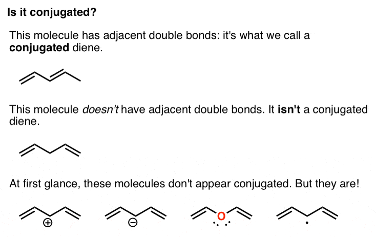 are these molecules conjugated adjacent double bonds conjugated not conjugated if separated by sp3 carbon ie carbon with 4 sigma bonds carbocations radicals anions are conjugated