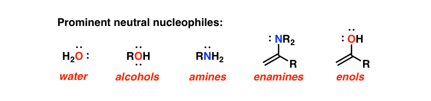 common neutral nucleophiles in organic chemistry water alcohols amines enamines enols