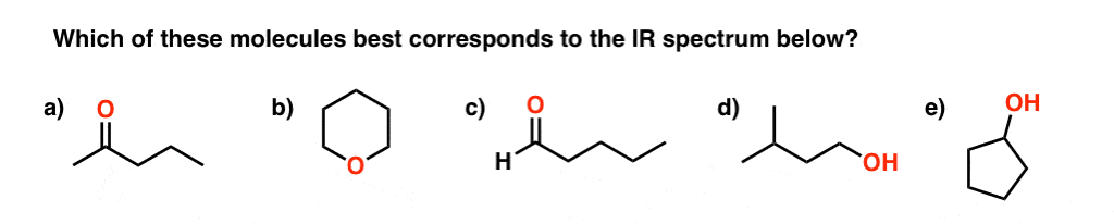 ir spectrum practice problems which molecule c5h10o given spectrum identify molecule multiple choice