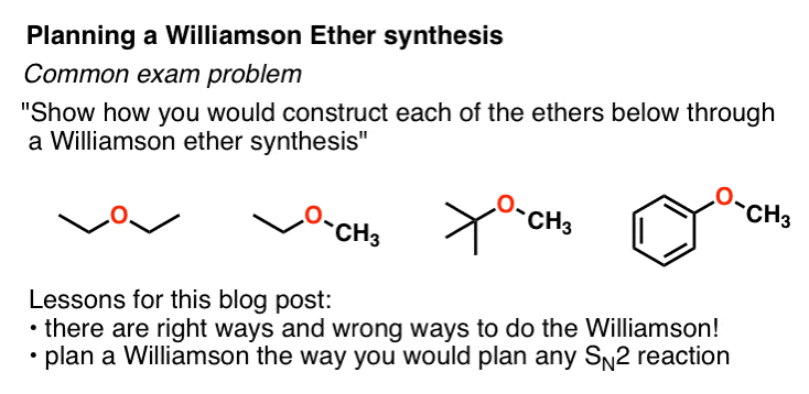 planning a williamson ether synthesis examples plan williamson sn2 so that you have primary or methyl alkyl halide