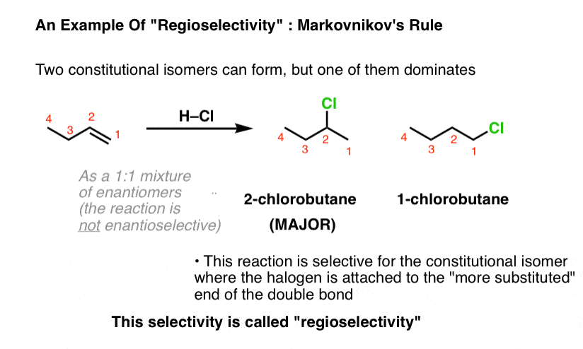 example of regioselectivity is markovnikovs rule addition of hcl to alkenes giving major and minor products