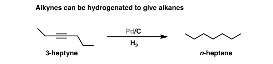 alkynes can be completely hydrogenated to give alkanes with pd-c and h2