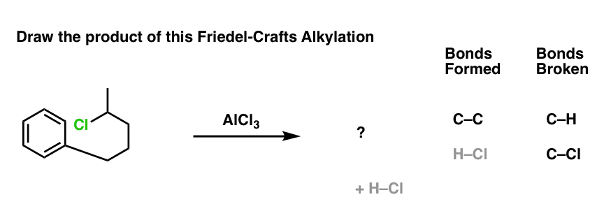 example of intramolecular friedel crafts alkylation reaction forminc c c bond produt not drawn