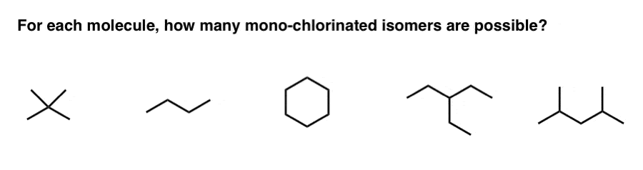 quiz-free-radical-chlorination-how-many-constitutional-isomers-would-you-expect-to-see-for-mono-chlorination-of-these-alkanes