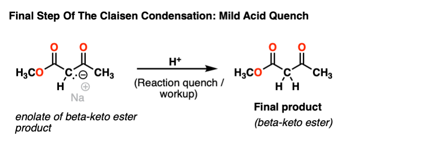 final-step-of-claisen-condensation-is-quench-by-mild-acid