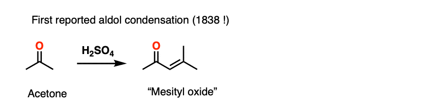 First example of aldol condensation from 1838 dimerization of acetone to give mesityl oxide