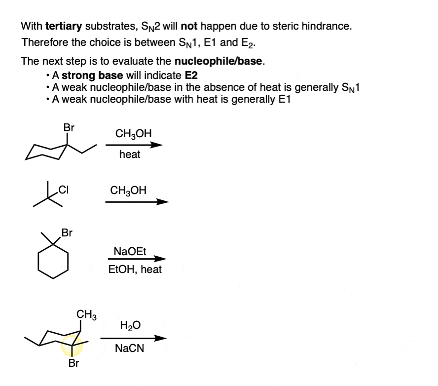 tertiary substrates generally are e2 with strong base or sn1 with weak base e1 with weak base and heat