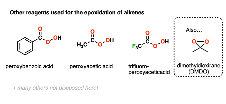 other reagents for epoxidation reactions include perbenzoic acid, peroxyacetic acid, and dmdo