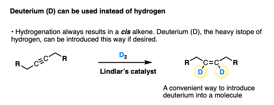 deuterium can be used in partial hydrogenation of alkynes to incorporate D into alkenes
