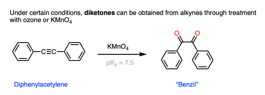 alkynes can be oxidized to diketones with O3 or with KMnO4 under certain conditions