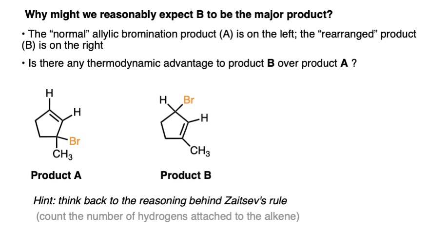 with allylic bromination and allylic rearrangement the more substituted double bond is more favored